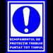 Placuta echipamentul de protectie trebuie purtat tot timpul
